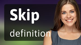 Skip | what is SKIP meaning