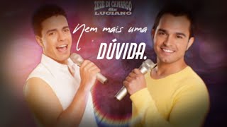 Zezé Di Camargo & Luciano - Nem Mais Uma Dúvida (Letra)