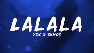 Lalala - Y2K & bbno$ // Lyrics