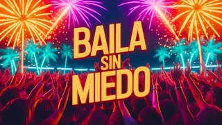 Baila Sin Miedo - Guaracha Electrónica 2025 Calor Global