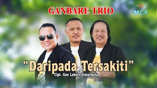 GANBARE TRIO| DARIPADA TERSAKITI| LAGU POP BATAK 