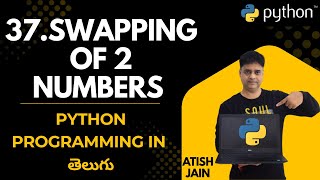 37.Swapping of 2 numbers in Python | Python Tutorial for Beginners in Telugu