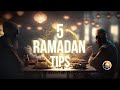 5 effective ramadan tips 2023 prepare for ramadan