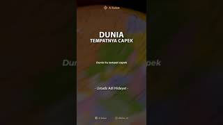 dunia tempatnya capek - ustadz Adi hidayat