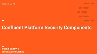 Demo: RBAC and Secret Protection in Confluent Platform (English) Information