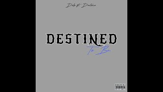 Destined To Be - Lil Dolo ft. Daetona