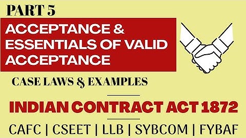 Acceptance | Essentials of Valid Acceptance | Indian Contract Act | With Examples and Caselaws