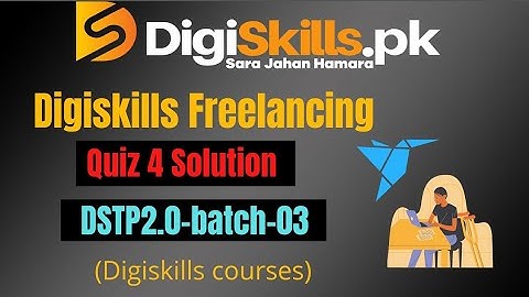 Digiskills freelancing quiz 4 batch 3 solution | freelancing quiz 4 digiskills