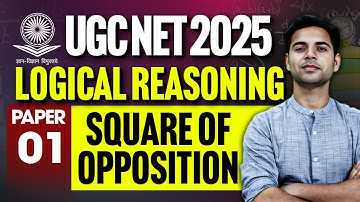 UGC NET 2025 | Paper 1 | LOGICAL REASONING | SQUARE OF OPPOSITION | By Abhay sir