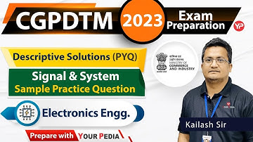 Signal & System Sample Practice Question-I with Solution for CGPDTM Descriptive ECE & EE exam