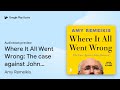 Where It All Went Wrong: The case against John… by Amy Remeikis · Audiobook preview