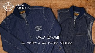 New Denim - 10oz 'Neppy' & 10oz Vintage Selvedge | SS25 Windbreakers & Work Vests