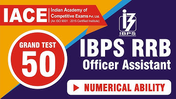 IBPS RRB OFFICE ASSISTANT GRAND TEST - 50 NUMERICAL ABILITY EXPLANATION (LIVE) | IACE