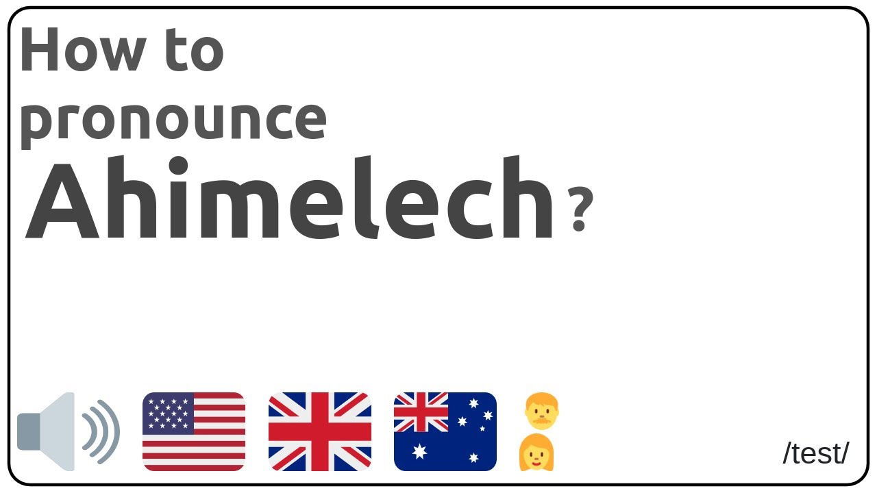 How to pronounce Ahimelech in english?