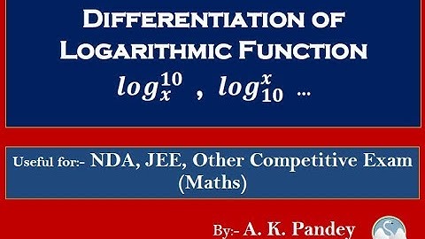 Differentiation of Logarithmic Functions log (base 10) x, log (base x) 10