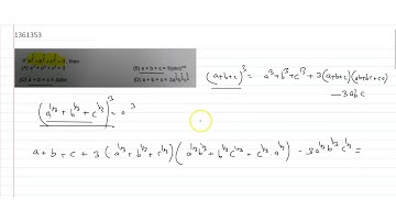 if `a^(1/3)+b^(1/3)+c^(1/3)=0` then