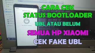 Cara Cek Status Bootloader HP Xiaomi Sudah UBL Apa Belum Atau Mungkin Fake UBL