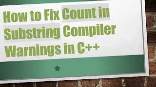 Celebrity How to Fix Count in Substring Compiler Warnings in C++ Wealth