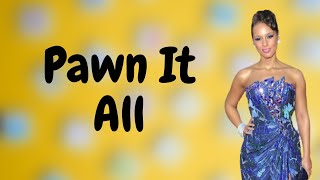Alicia Keys - Pawn It All (Lyrics)