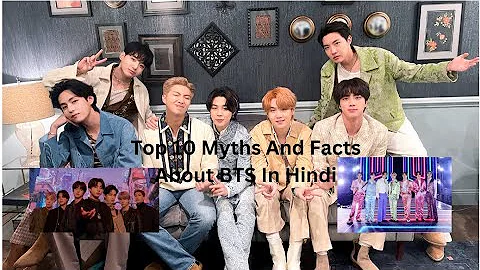 Top 10 Myths And Facts About BTS