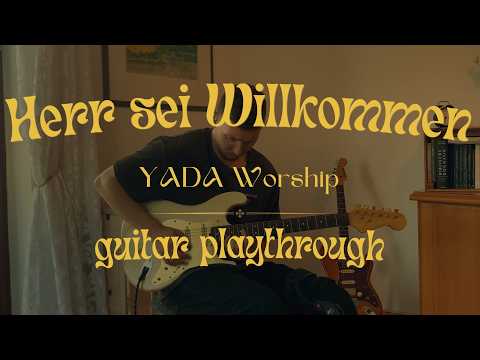 Herr, sei willkommen // YADA Worship // Guitar Playthrough