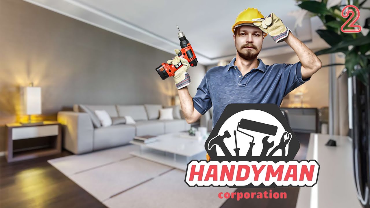 Handyman Corporation ⋗︎ Прохождение #2 ⋗︎ 