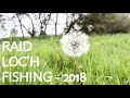 Raid loch fishing  edition 2018