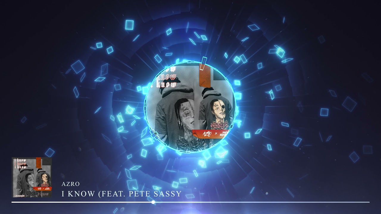 Watch Azro - I Know (feat. Pete Sassy) on YouTube Watch Azro - I Know (feat. Pete Sassy) on YouTube