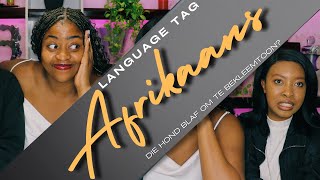 LANGUAGE TAG/CHALLENGE:WHO SPEAKS BETTER AFRIKAANS? AI GIVE ME ZERO MA&#39;AM! PLEASE DON&#39;T JUDGE US LOL