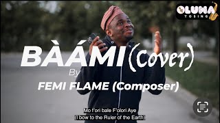 Baami Cover. By Femi Flame. @FEMIFLAME 
