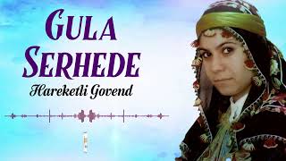 Gula Serhede - Hareketli Govend
