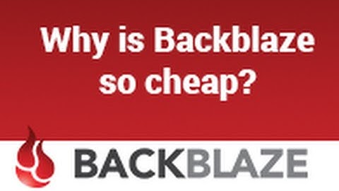 WHY IS BACKBLAZE SO CHEAP? ✪ BACKBLAZE ONLINE BACKUP