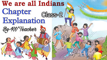 We are all Indians / Class-2 English NCERT Mridang Unit-5 Chapter-2 Explanation in हिंदी /KV Teacher