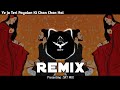 Ye Jo Teri Payalon Ki Chan Chan Hai New Remix Song High Bass Hip Hop Masoom SRT MIX Ye Jo Teri Payalon Ki Chan Chan Hai New Remix Song High Bass Hip Hop Masoom SRT MIX