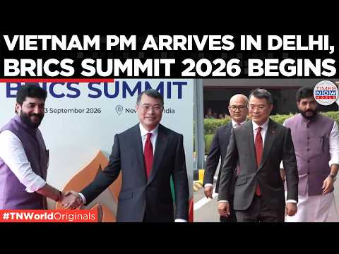 WATCH: Vietnam PM Le Minh Hung Arrives In Delhi For BRICS Summit 2026 | Times Now World