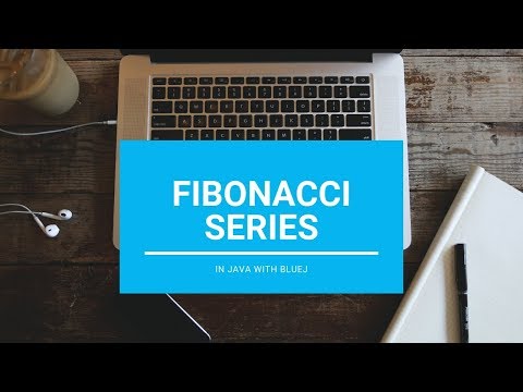 Fibonacci Series - Core Java || With BlueJ