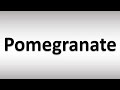 How to Pronounce Pomegranate