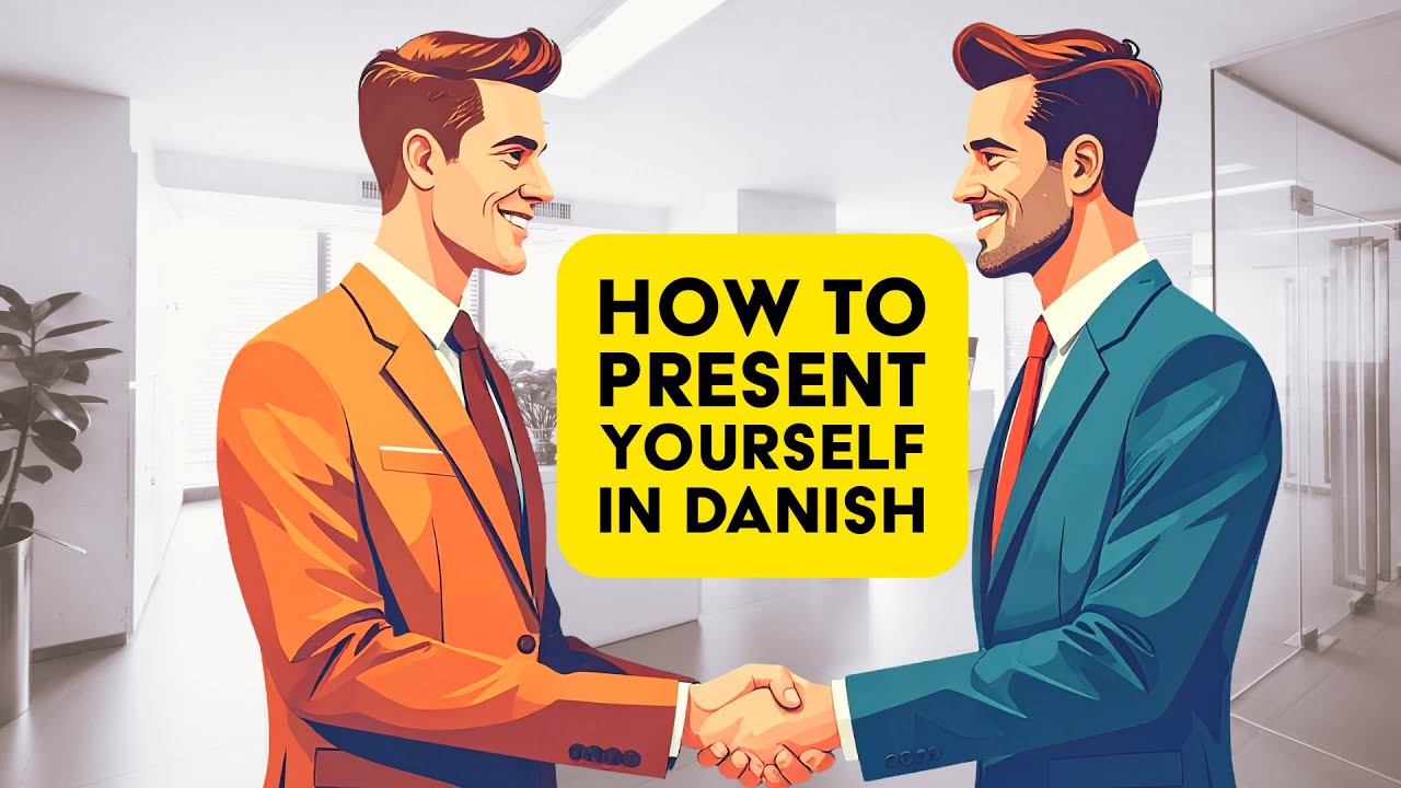 How to  Present yourself in Danish