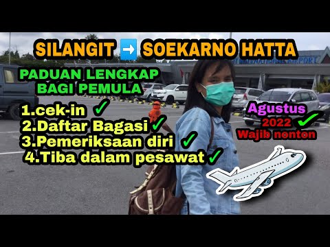 Tutorial naik pesawat bagi pemula rute Silangit ke soekarno hatta 
