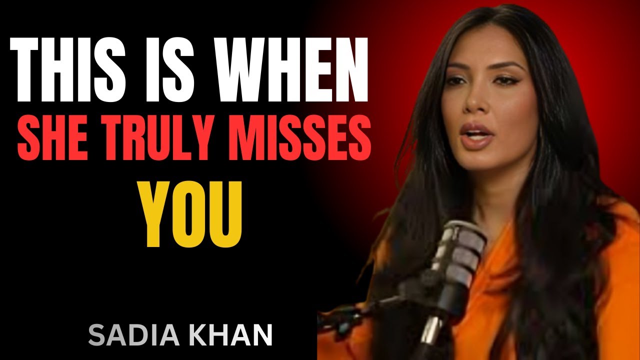 When Does She Start Missing You for Real? || Sadia Khan Motivational Speech