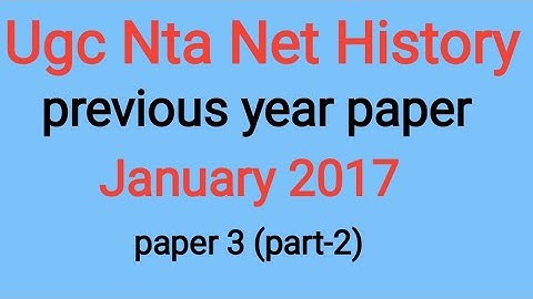 UGC Net  History jan. 2017 Paper - 3 ( part - 2)