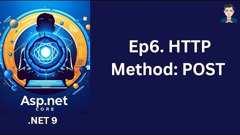 Ep6. HTTP Method: POST  | ASP.NET Core in .NET 9 | C# | 2024