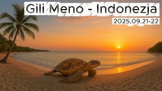 Gili Meno - Indonezja 2025.09.21-22