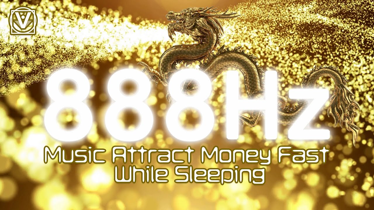 How to Attract Money Fast Music Attract Money Fast While Sleeping Money Frequency 888Hz