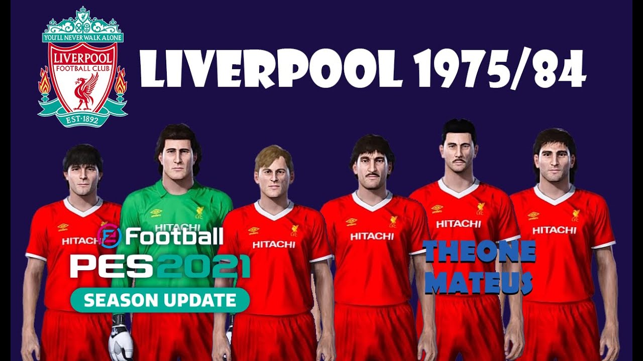 Liverpool 1975/84 Stats and Gameplay efootball PES 2021 - Classic Premier League