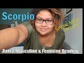 Scorpio Pt 2: Feminine Rises, Masculine Explores the Emotional Body (Feminine & Masculine Reading)