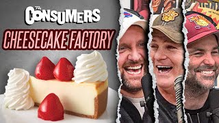 Cheesecake Factory | The Consumers Ep. 6