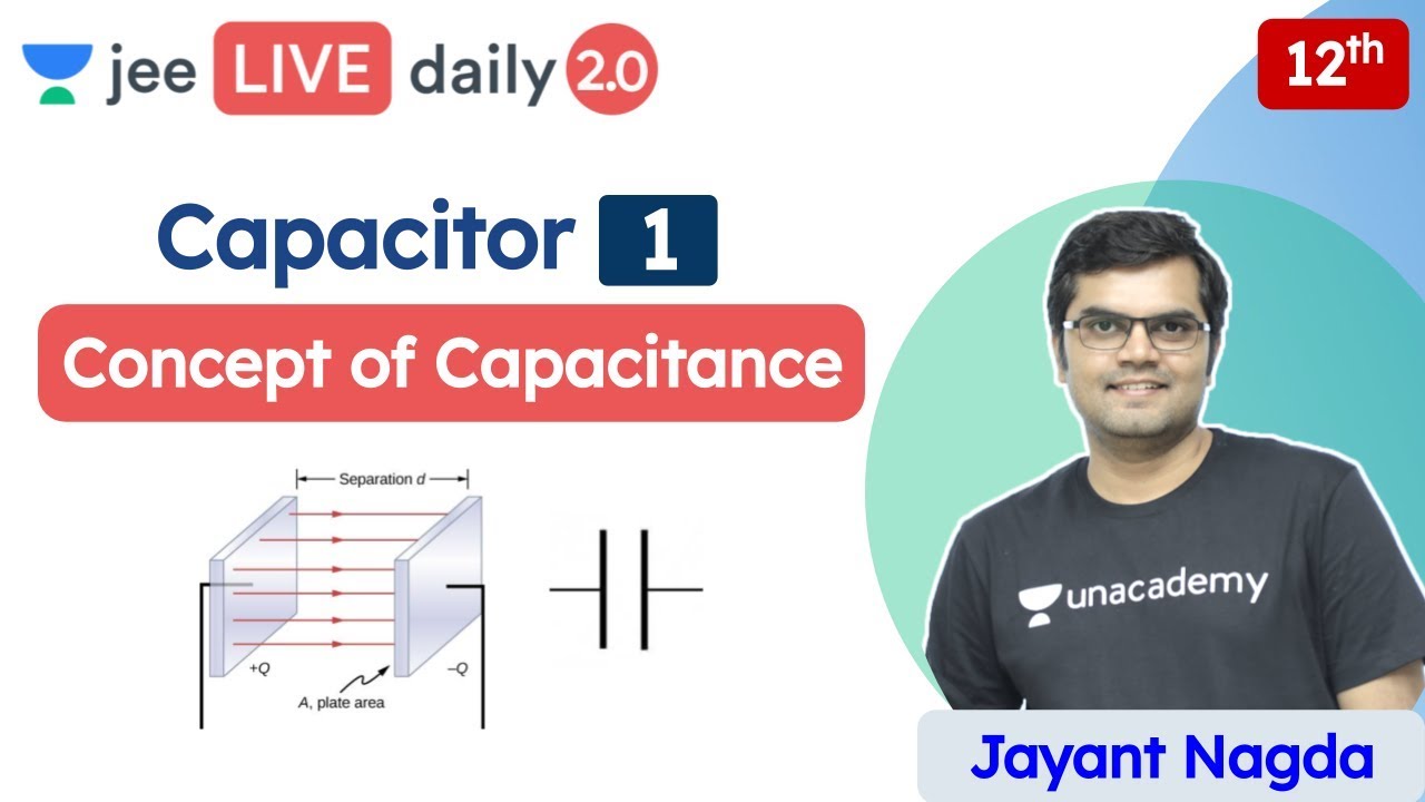 JEE: Capacitor L1 | Concept of Capacitance | Unacademy JEE | IIT JEE Physics | Jayant Sir