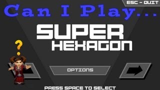 Can I Play... Super Hexagon