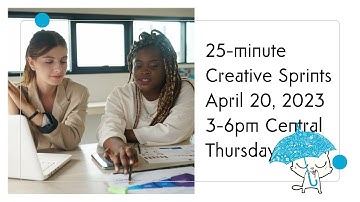 April 20, 2023 3-6pm CST - Creative Sprints